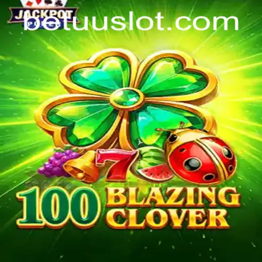 Explorando o Excitante Mundo de 100BlazingClover no betuu.com